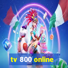 tv 800 online